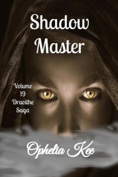 Cover for Ophelia Kee · Draoithe: Shadow Master: Volume 19 - Draoithe the Saga (Paperback Book) (2021)