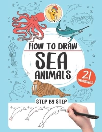 Cover for Gaelle Pecoraro · How to draw sea animals: 21 step-by-step drawings - How to Draw Step by Step (Paperback Bog) (2021)