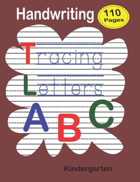 Cover for Work Book · Handwriting Tracing Letters ABC: workbook for kids age 4-8: workbook size 8.5 X 11 in 110 Pages. (Paperback Book) (2021)