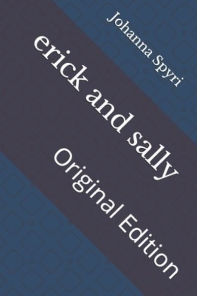 Cover for Johanna Spyri · Erick and Sally (N/A) (2021)