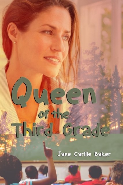 Cover for Jane Carlile Baker · Queen of the Third Grade (Paperback Bog) (2021)