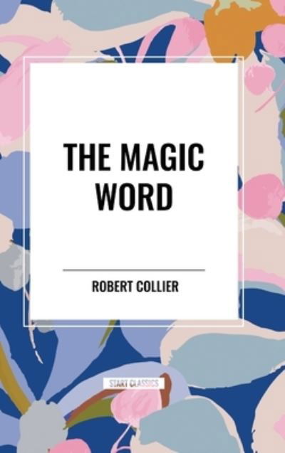 Cover for Robert Collier · The Magic Word (Hardcover Book) (2024)