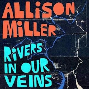 Cover for Allison Miller · Rivers In Our Veins (LP) (2023)
