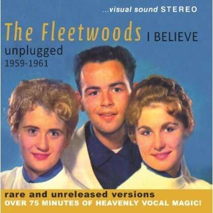 Cover for Fleetwoods · I Believe  Unplugged 1959-1961 (CD) (2017)