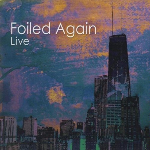 Cover for Foiled Again · Foiled Again Live (CD) (2009)