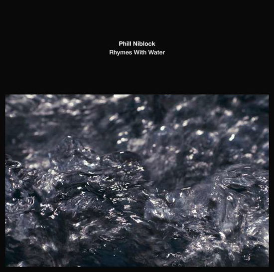 Cover for Phill Niblock · Rhymes with Water (LP) (2017)