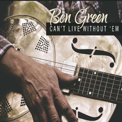 Cover for Ben Green · Can't Live Without 'em (CD) (2012)