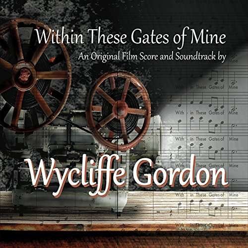 Cover for Wycliffe Gordon · Within These Gates of Mine (CD) (2016)