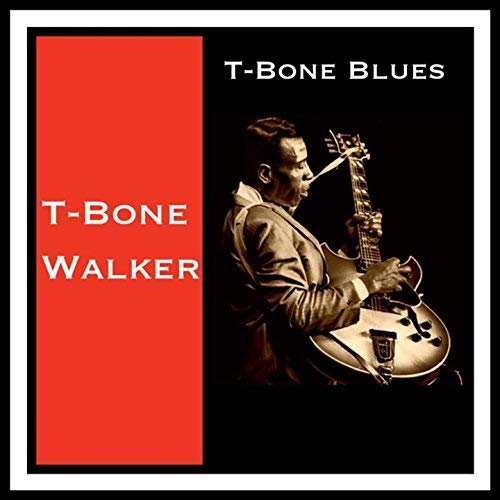 T-Bone Blues - T-Bone Walker - Musikk - DOL - 0889397219680 - 2. mars 2018