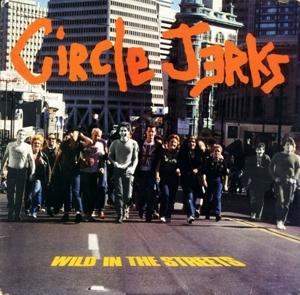 Cover for Circle Jerks · Wild in the Streets (LP) (2022)