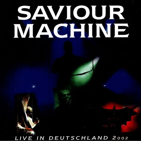 Cover for Saviour Machine · Live in Deutschland 2002 (CD) (2003)