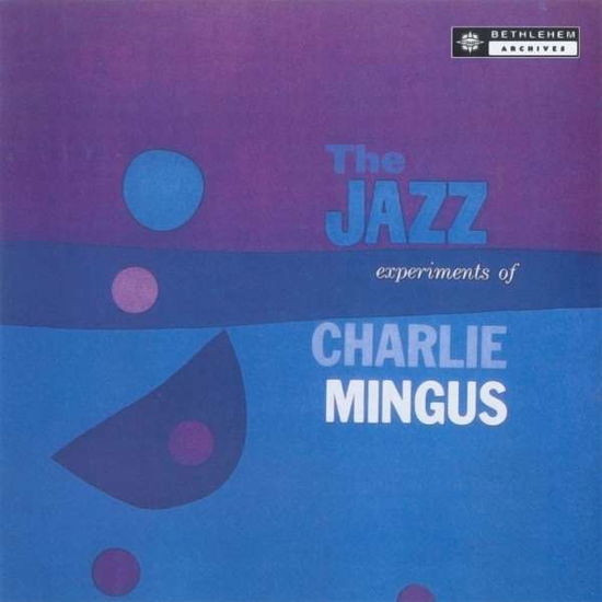 The Jazz Experiments Of Charles Mingus - Charles Mingus - Música - BMG RIGHTS MANAGEMENT (US) LLC - 4050538681680 - 21 de janeiro de 2022