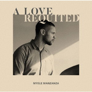 Cover for Myele Manzanza · A Love Requited (CD) [Japan Import edition] (2019)