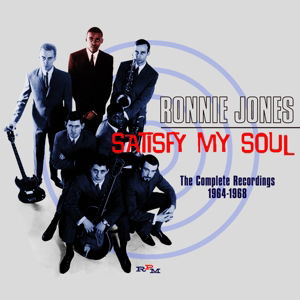 Satisfy My Soul The Complete Recordings 1964 1968 - Ronnie Jones - Musiikki - RPM - 5013929599680 - maanantai 29. kesäkuuta 2015