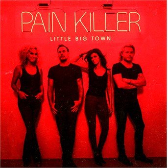 Pain Killer - Little Big Town - Música - HUMPH - 5060001275680 - 19 de novembro de 2014