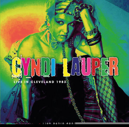 Live In Cleveland 1983 - Cyndi Lauper - Musiikki - CULT LEGENDS - 8717662580680 - perjantai 13. joulukuuta 1901