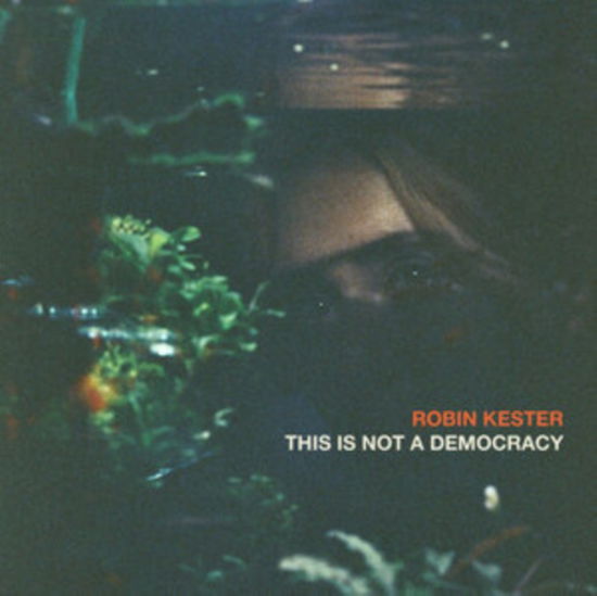 Cover for Robin Kester · This Is Not A Democracy (CD) (2020)