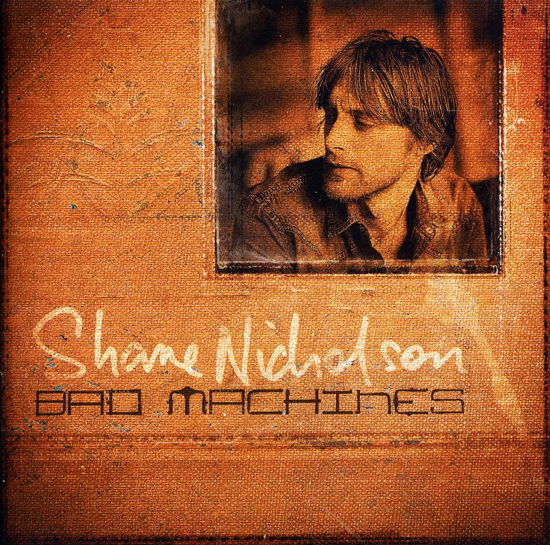 Bad Machines - Shane Nicholson - Music - LIBERATION - 9341004010680 - March 25, 2011