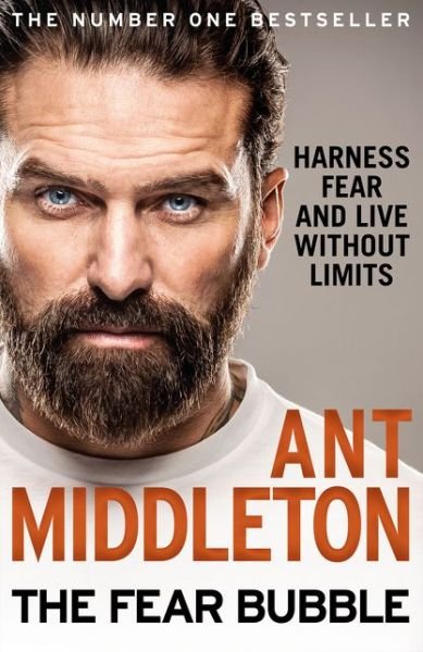The Fear Bubble: Harness Fear and Live Without Limits (PB) - B-format - Ant Middleton - Bøker - Harper Collins - 9780008194680 - 11. juni 2020