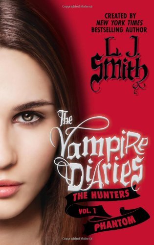 Cover for L. J. Smith · The Vampire Diaries: The Hunters: Phantom - Vampire Diaries: The Hunters (Inbunden Bok) [First edition] (2011)