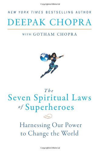 Cover for Deepak Chopra · The Seven Spiritual Laws of Superheroes: Harnessing Our Power to Change the World (Paperback Book) [Reprint edition] (2021)