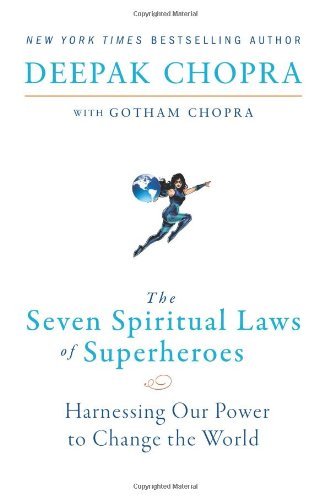 Cover for Deepak Chopra · The Seven Spiritual Laws of Superheroes: Harnessing Our Power to Change the World (Paperback Bog) [Reprint edition] (2012)