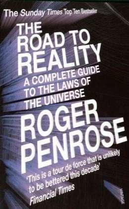 The Road to Reality: A Complete Guide to the Laws of the Universe - Roger Penrose - Books - Vintage Publishing - 9780099440680 - February 2, 2006