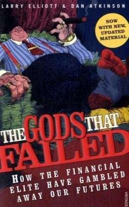 Cover for Dan Atkinson · The Gods That Failed: How the Financial Elite Have Gambled Away Our Futures (Paperback Book) (2009)