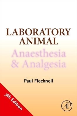 Cover for Flecknell, Paul (Comparative Biology Centre, The Medical School, Newcastle-Upon-Tyne, UK) · Laboratory Animal Anaesthesia and Analgesia (Pocketbok) (2023)