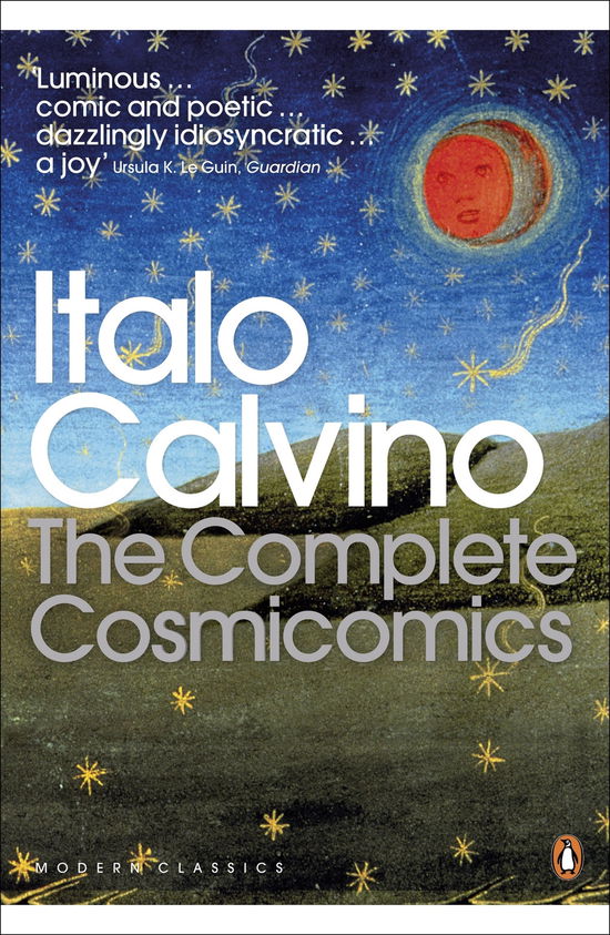 Cover for Italo Calvino · The Complete Cosmicomics - Penguin Modern Classics (Taschenbuch) (2010)