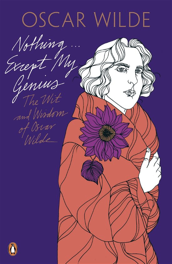 Cover for Oscar Wilde · Nothing . . . Except My Genius: The Wit and Wisdom of Oscar Wilde (Paperback Bog) (2010)