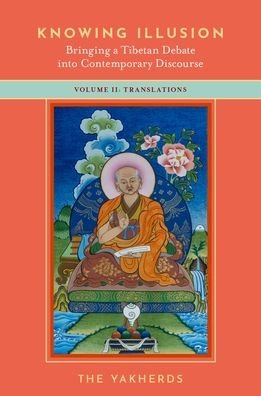 Cover for Yakherds, The (A collective of scholars in Philosphy and Buddhist studies) · Knowing Illusion: Bringing a Tibetan Debate into Contemporary Discourse: Volume II: Translations (Paperback Bog) (2022)