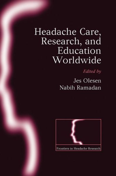 Cover for Jes; Ramadan Olesen · Headache care, research and education worldwide: Frontiers in Headache Research Series Volume 17 - Frontiers in Headache Research Series (Hardcover Book) (2010)