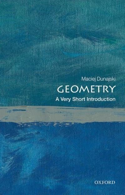 Cover for Dunajski, Maciej (Professor of Mathematical Physics, University of Cambridge) · Geometry: A Very Short Introduction - Very Short Introductions (Paperback Bog) (2022)