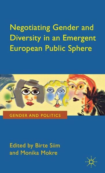 Cover for Birte Siim · Negotiating Gender and Diversity in an Emergent European Public Sphere - Gender and Politics (Hardcover Book) (2012)