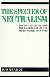 Cover for Henry William Brands · The Specter of Neutralism: The United States and the Emergence of the Third World, 1947–1960 (Gebundenes Buch) (1990)