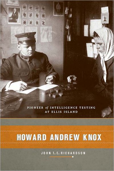 Cover for John Richardson · Howard Andrew Knox: Pioneer of Intelligence Testing at Ellis Island (Gebundenes Buch) (2011)