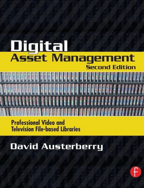 Cover for Austerberry, David (Editor, World Edition of Broadcast Engineering magazine, and Director of Informed Sauce, a media consultancy and training provider based in London, UK.) · Digital Asset Management (Paperback Book) (2006)