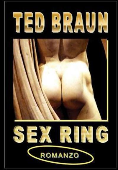 Cover for Ted Braun · Sex Ring (Hardcover Book) (2018)