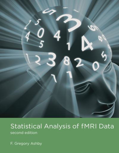 Cover for Ashby, F. Gregory (Professor, University of California, Santa Barbara) · Statistical Analysis of fMRI Data - The MIT Press (Hardcover Book) [Second edition] (2019)