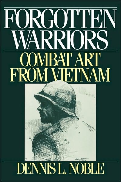 Cover for Dennis L. Noble · Forgotten Warriors: Combat Art from Vietnam (Hardcover Book) (1992)