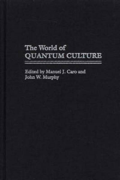 Cover for Manuel J. Caro · The World of Quantum Culture (Hardcover Book) (2002)