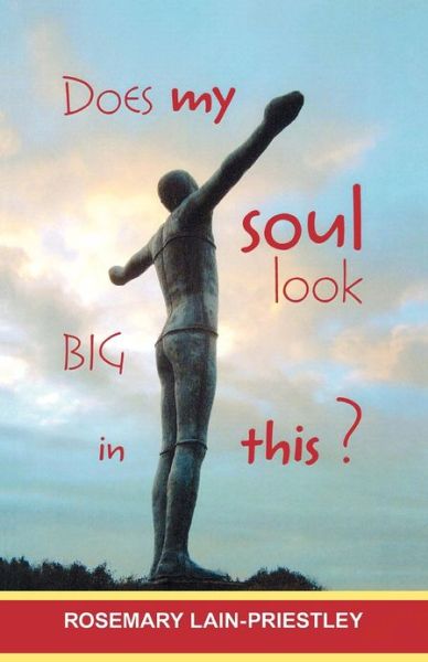 Cover for The Venerable Rosemary Lain-Priestley · Does My Soul Look Big in This? (Paperback Book) (2012)