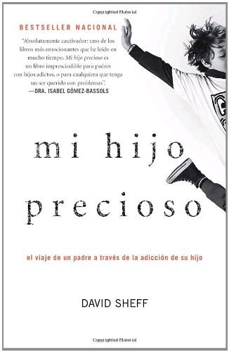 Cover for David Sheff · Mi Hijo Precioso: El Viaje De Un Padre a Través De La Adicción De Su Hijo (Vintage Espanol) (Spanish Edition) (Pocketbok) [Spanish edition] (2009)