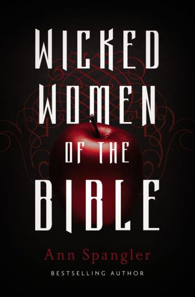 Cover for Ann Spangler · Wicked Women of the Bible (Paperback Book) (2015)