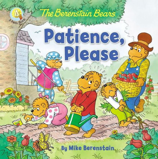 Cover for Mike Berenstain · The Berenstain Bears Patience, Please - Berenstain Bears / Living Lights: A Faith Story (Paperback Book) (2019)