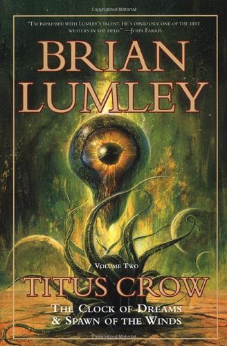Cover for Brian Lumley · Titus Crow, Vol. 2: the Clock of Dreams &amp; Spawn of the Winds (Paperback Bog) [1st edition] (1999)