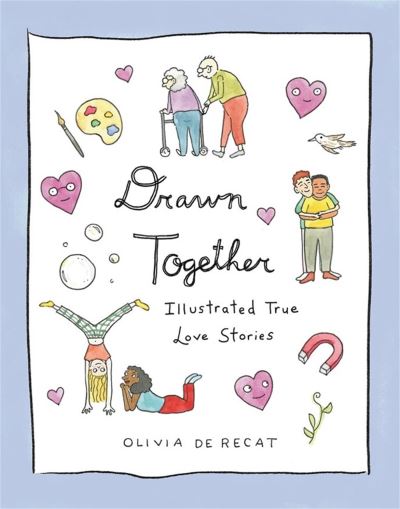 Cover for Olivia de Recat · Drawn Together: Illustrated True Love Stories (Hardcover Book) (2022)