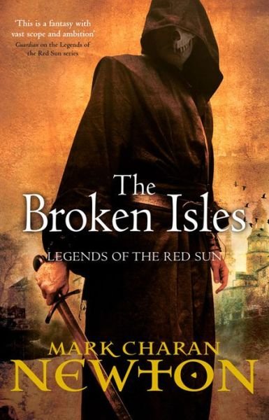 Cover for Mark Charan Newton · The Broken Isles - Legends of the Red Sun (Taschenbuch) [Main Market Ed. edition] (2013)