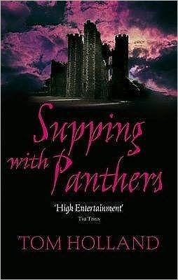 Supping With Panthers - Tom Holland - Books - Little, Brown Book Group - 9780349121680 - November 6, 2008